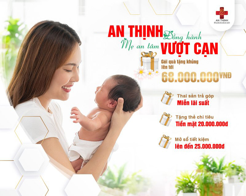 Bệnh viện An Thịnh dành tặng gói quà tặng khủng lên tới 68 triệu giúp mẹ an tâm vượt cạn