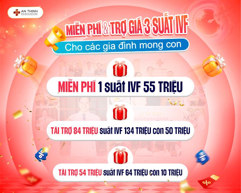 3 Suất IVF miễn phí & trợ giá hấp dẫn