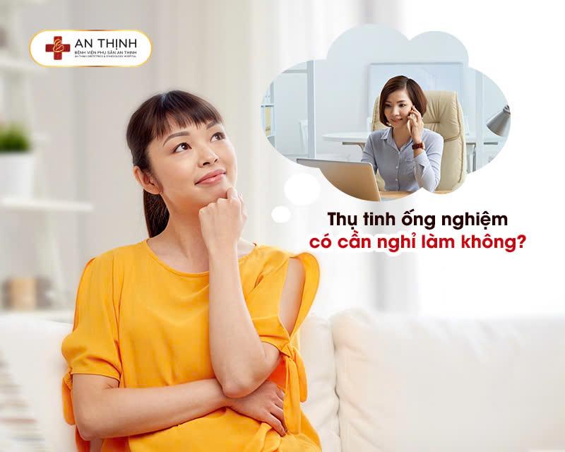 Thụ tinh ống nghiệm có cần nghỉ làm không?