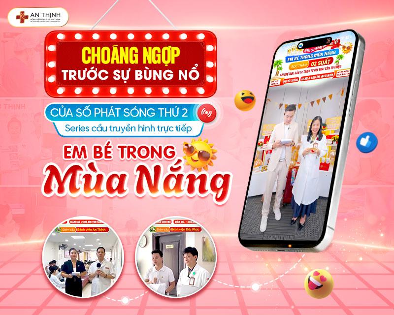 Số phát sóng thứ 2: Series cầu truyền hình trực tiếp - Em bé trong mùa nắng thành công rực rỡ