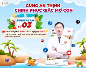 Cùng An Thịnh chinh phục giấc mơ con tại Livestream số 03