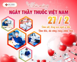BỆNH VIỆN AN THỊNH CHÚC MỪNG NGÀY THẦY THUỐC VIỆT NAM 27/2