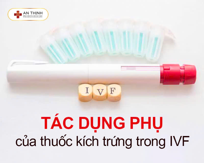 Tac-dung-phu-cua-thuoc-kich-trung-trong-IVF-thumb