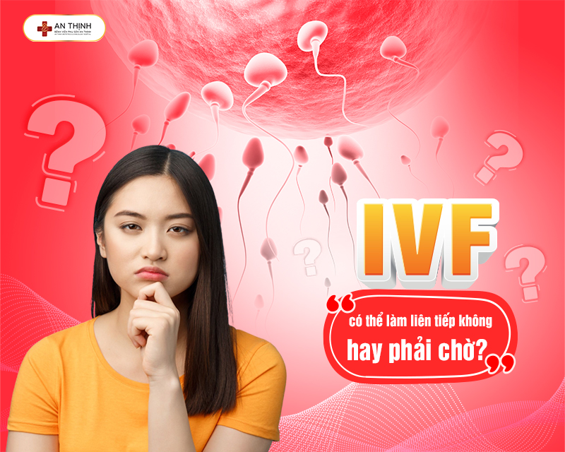 IVF-co-the-lam-lien-tiep-khong-hay-phai-cho