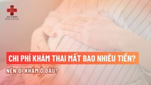 Chi phí khám thai mất bao nhiêu tiền? Nên đi khám ở đâu?