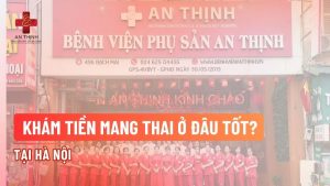 Khám tiền mang thai tốt ở đâu tại Hà Nội