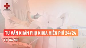 Tư vấn khám phụ khoa miễn phí 24/24 tại Hà Nội