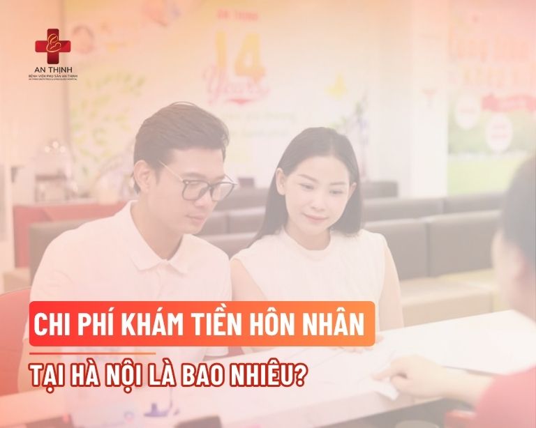 Chi phí khám tiền hôn nhân tại Hà Nội là bao nhiêu?