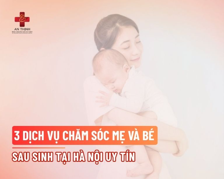 Chi phí dịch vụ chăm sóc mẹ và bé sau sinh tại Hà Nội
