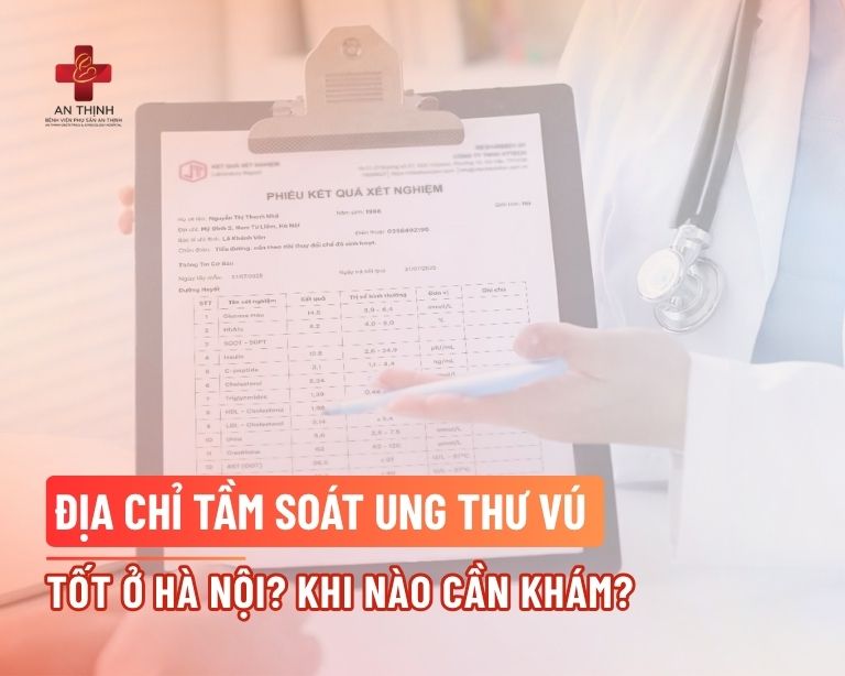 Địa chỉ tầm soát ung thư vú tốt ở Hà Nội? Khi nào cần khám?