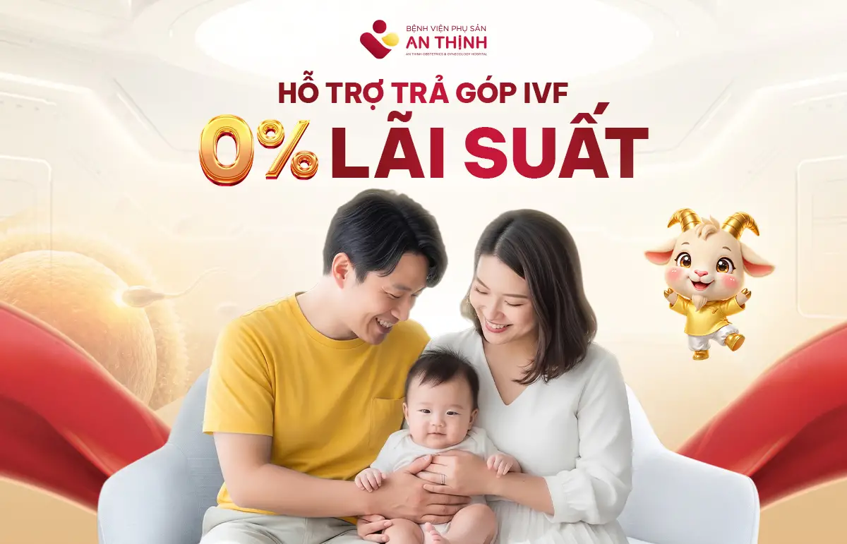 Bệnh viện Phụ sản An Thịnh hỗ trợ trả góp IVF 0% lãi suất