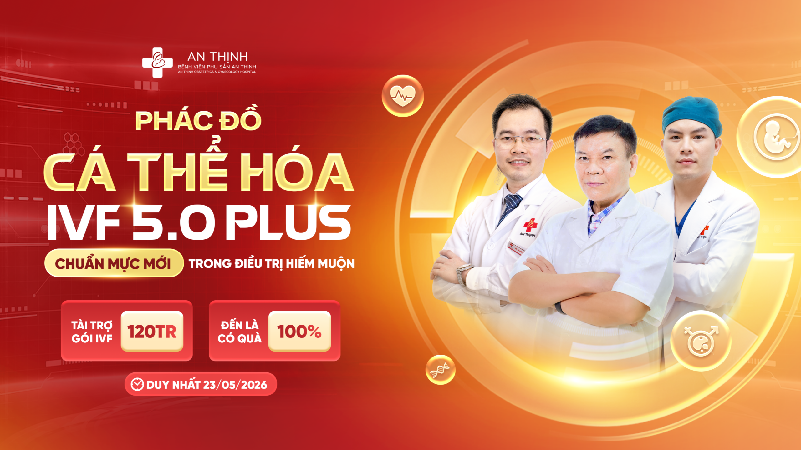 CƠ HỘI NHẬN SUẤT IVF MIỄN PHÍ TẠI SỰ KIỆN PHÁC ĐỒ CÁ THỂ HÓA IVF 5.0 PLUS: CHUẨN MỰC MỚI TRONG ĐIỀU TRỊ HIẾM MUỘN 